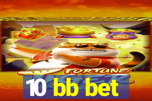 10 bb bet